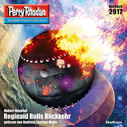 Reginald Bulls Rückkehr: Perry Rhodan 2917