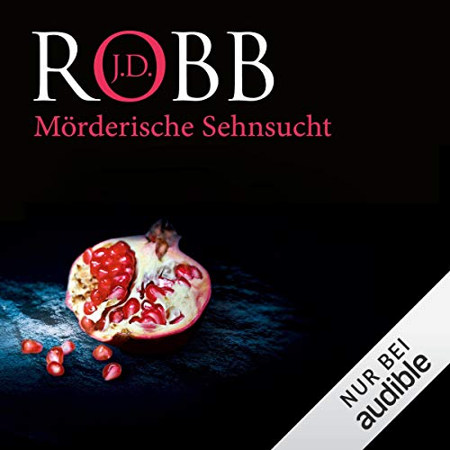 Mörderische Sehnsucht: Eve Dallas 25