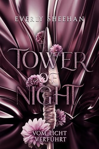 Tower of Night: Vom Licht verführt - Der Auftakt der sinnlichen Urban Romantasy Reihe!