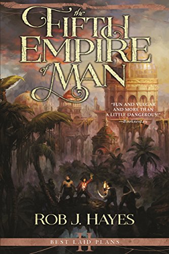 The Fifth Empire of Man: Best Laid Plans book 2 (First Earth Saga 5)