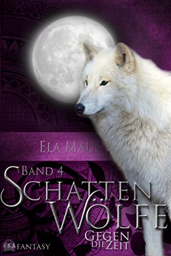 Schattenwölfe IV: Gegen die Zeit