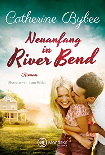 Neuanfang in River Bend (Happy End in River Bend 1)