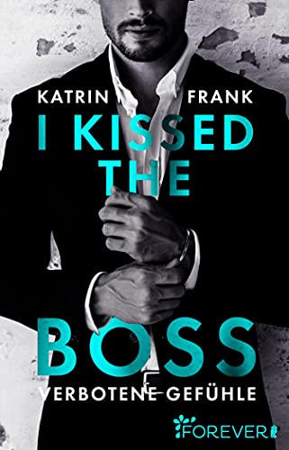 I kissed the Boss: Verbotene Gefühle