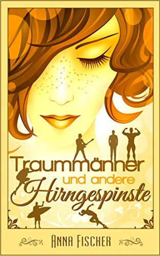 Traummänner und andere Hirngespinste