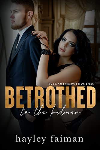 Betrothed to the Badman (Russian Bratva Book 8)