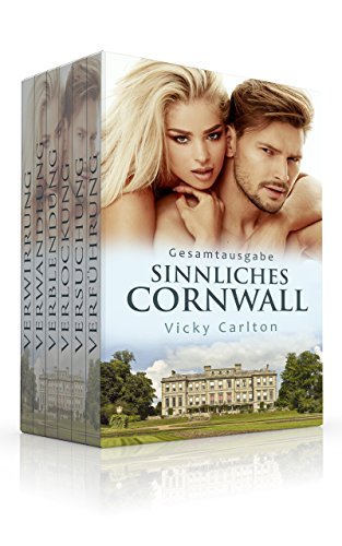 Gesamtausgabe: Sinnliches Cornwall (sechs Liebesromane)