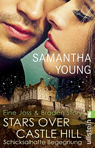 Stars Over Castle Hill - Schicksalhafte Begegnung: Eine Joss und Braden Story (Edinburgh Love Stories)