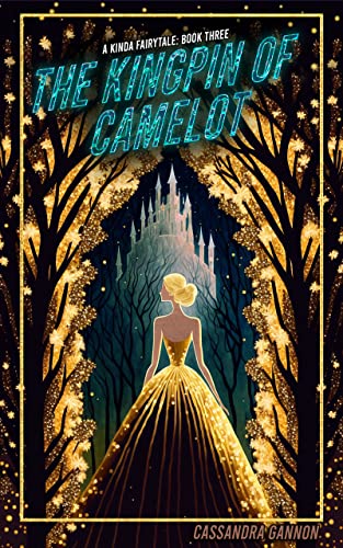 The Kingpin of Camelot: A Fairytale Romance (A Kinda Fairytale Book 3)