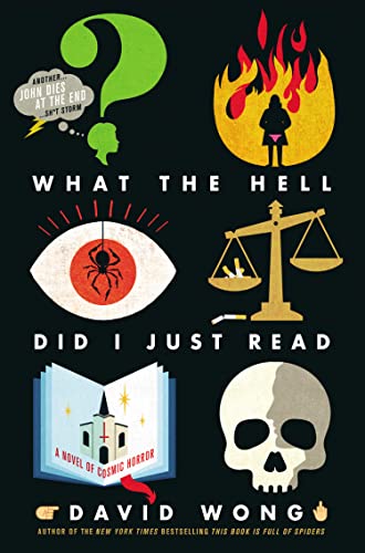 What the Hell Did I Just Read (John Dies at the End Book 3)
