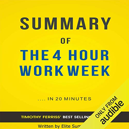 The 4 Hour Work Week, by Timothy Ferriss: Summary & Analysis