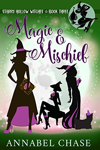 Magic & Mischief (Starry Hollow Witches Book 3)