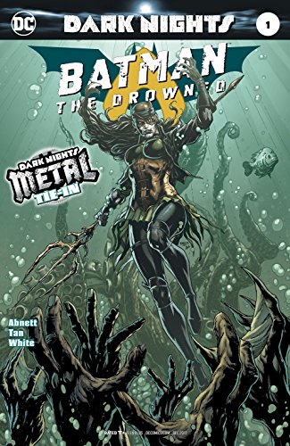 Batman: The Drowned (2017) #1 (Dark Nights: Metal (2017-2018))