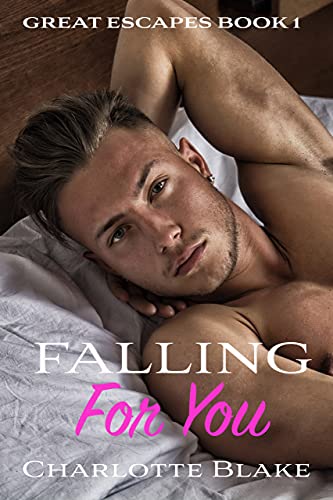 Falling For You: A steamy contemporary romance (Great Escapes Book 1)