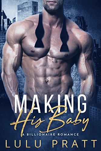 Making His Baby: A Billionaire Romance