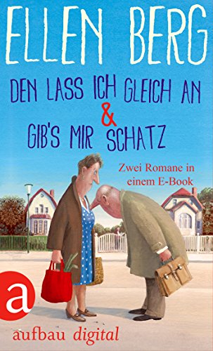 Den lass ich gleich an & Gib's mir Schatz: Zwei Romane in einem E-Book