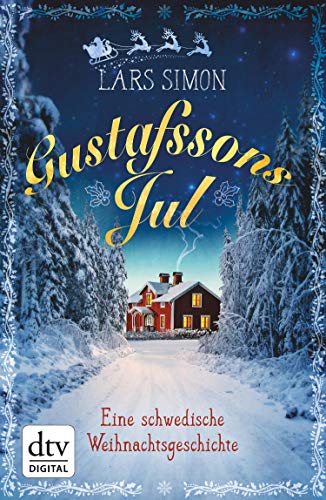 Gustafssons Jul: Eine schwedische Weihnachtsgeschichte