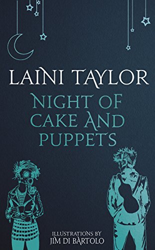 Night of Cake and Puppets: The Standalone Daughter of Smoke and Bone Graphic Novella (Daughter of Smoke and Bone Trilogy Book 4)