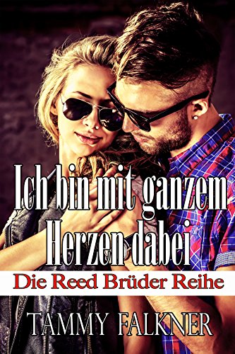 Ich bin mit ganzem Herzen dabei (Die Reed Brüder Reihe 18)