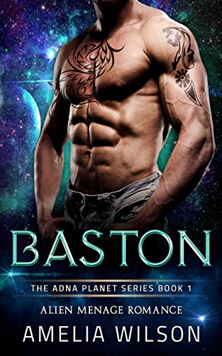 Baston: Alien Menage Romance (The Adna Planet Series Book 1)