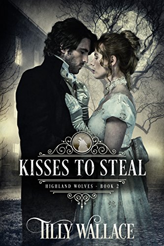 Kisses to Steal (Highland Wolves Book 2)