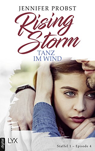 Rising Storm - Tanz im Wind: Staffel 1 - Episode 4 (Rising-Storm-Reihe)