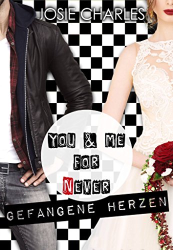 You & me for (n)ever - Gefangene Herzen