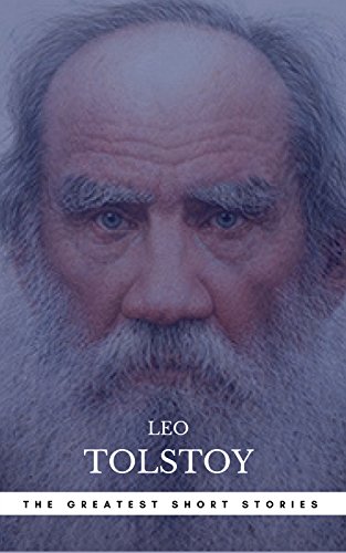 The Greatest Short Stories of Leo Tolstoy (Perennial Classics)