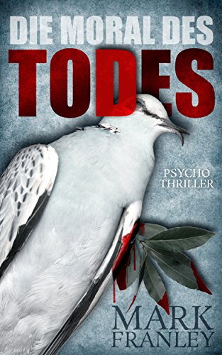 Die Moral des Todes: Psychothriller (Lewis Schneider 3)