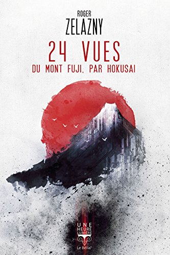 24 vues du Mont Fuji, par Hokusai (Une heure lumière t. 10)