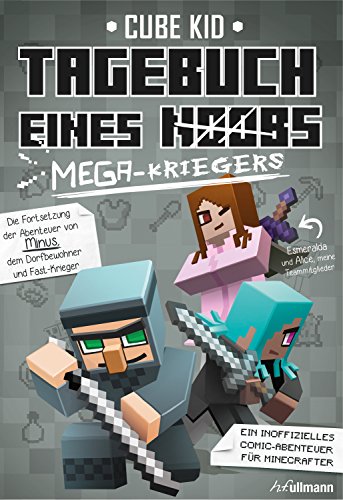 Tagebuch eines Mega-Kriegers: Ein inoffizielles Comic-Abenteuer für Minecrafter (Tagebuch eines Noobs 3)