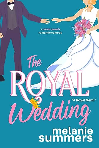 The Royal Wedding (The Crown Jewels Romantic Comedy Series Book 2)