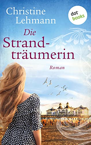 Die Strandträumerin: Roman