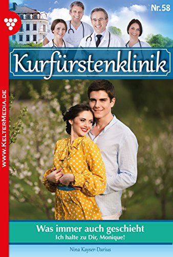 Was immer auch geschieht: Kurfürstenklinik 58 – Arztroman