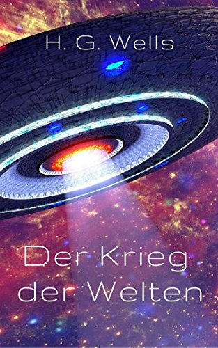 Der Krieg der Welten: Vollständige deutsche Ausgabe