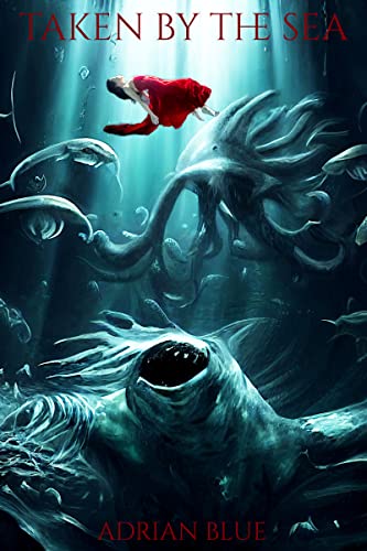 Taken by the Sea: A Monster Romance Short Read