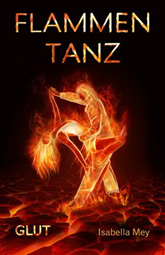 Glut (Flammentanz 5)