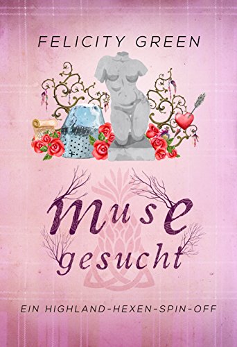 Muse gesucht: Ein Highland-Hexen-Spin-off (Highland-Hexen-Krimis 9)