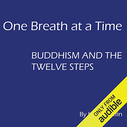 One Breath at a Time: Buddhism and the Twelve Steps