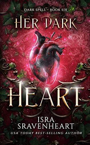 Her Dark Heart: Love Gives The Witch Her Ultimate Sacrifice - Karma Always Wins out in The End (Dark Spell Series Book 6)