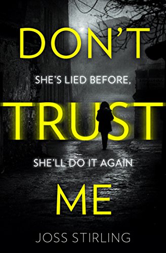 Don’t Trust Me: An absolutely gripping psychological thriller with dark and jaw-dropping twists (English Edition)