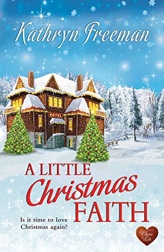 A Little Christmas Faith (Choc Lit): The perfect cozy feel good Christmas story (Christmas Wishes Book 1)