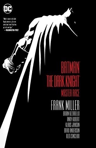 Batman: The Dark Knight: The Master Race (2015-2017) (Dark Knight III: The Master Race (2015-2017))