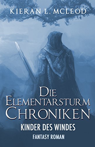 Kinder des Windes: Die Elementarsturm-Chroniken | Fantasy Roman (Episode 1-3)