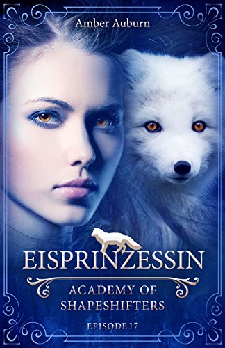 Eisprinzessin, Episode 17 - Fantasy-Serie (Academy of Shapeshifters)