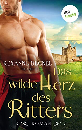 Das wilde Herz des Ritters: Roman