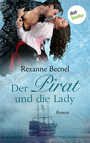 Der Pirat und die Lady: Roman