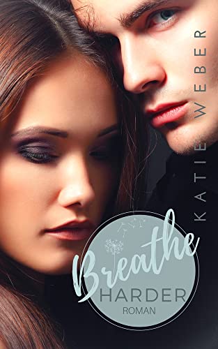 Breathe Harder: Since you've been Near (Keep Breathing Trilogie 2)