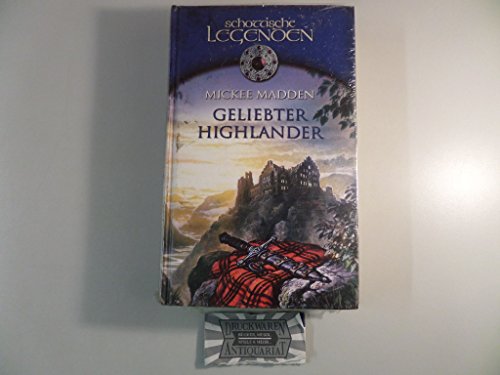 Schottische Legenden - Geliebter Highlander.