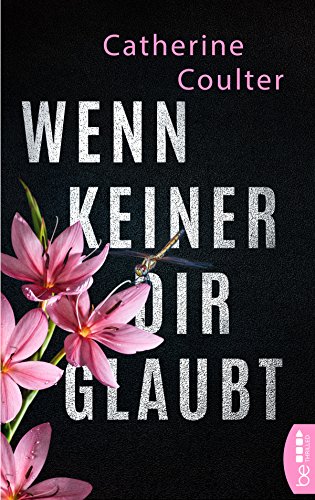 Wenn keiner dir glaubt (Ein FBI Thriller mit Dillon Savich und Lacey Sherlock 4)