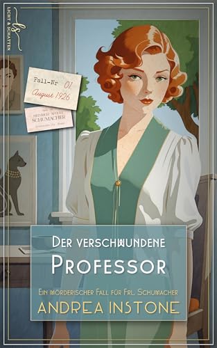 Der verschwundene Professor: Sommer 1926 (Ein mörderischer Fall für Fräulein Schumacher 1)